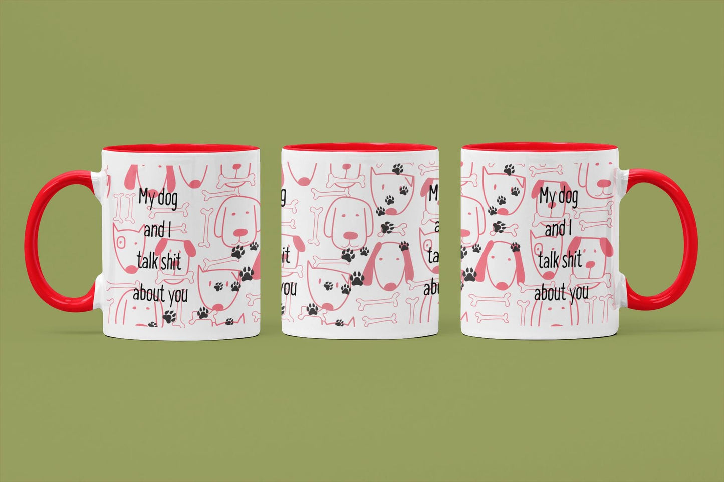 Funny Dog Lover11oz Mug – Features the bold saying “My Dog and I Talk Shit About You” – perfect for dog lovers with a sense of humour